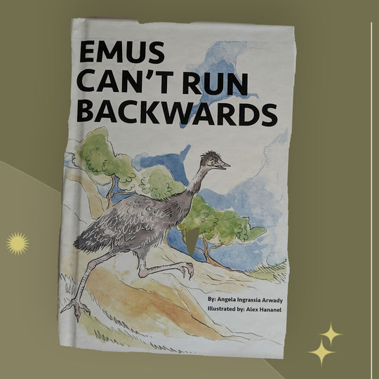 Emus Can't Run Backwards by Angela Ingrassia Arwady